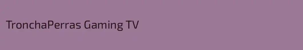 TronchaPerras Gaming TV